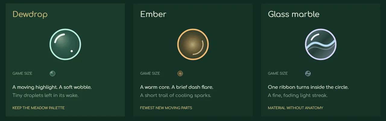 Three dark green cards showing circular player skins: a pale green dewdrop with a bright highlight, an amber ember with a warm glowing core, and a lavender glass marble with a wavy ribbon inside, each beside a small game-size version.